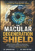 The Macular Degeneration Shield: A Proactive Guide to Preserving Central Vision, Slowing Disease Progression and Implementing Life-Changing Nutritiona by Emily Arturo, Johnson Raid