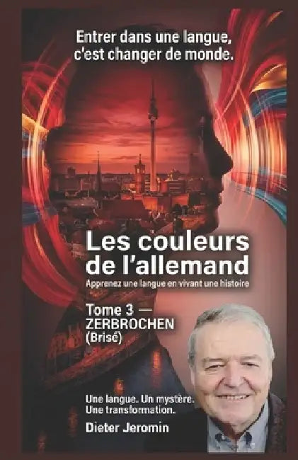 Les couleurs de l'allemand - Tome 3: ZERBROCHEN (Brisé) by Dieter Jeromin
