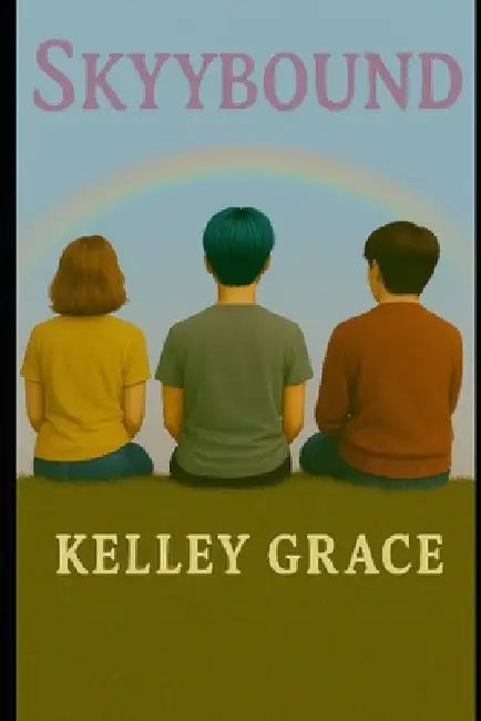 Skyybound by Kelley Anne Grace Ceravone