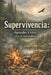 Supervivencia: aprende a vivir con la naturaleza by Jardín Vivo