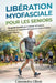 Libération Myofasciale Pour Les Seniors: Un guide illustré pour relâcher les fascias, retrouver sa souplesse et bouger en toute confiance après 60 ans by Élise Valois, Cassandra Elliott