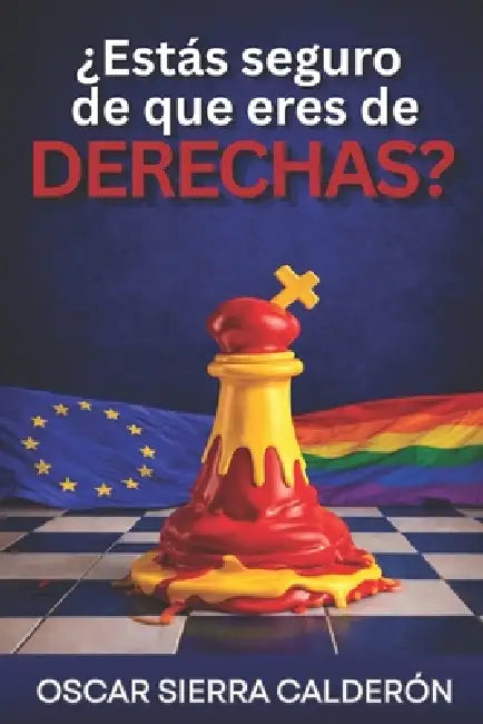 ¿Estás seguro de que eres de DERECHAS? by Oscar Sierra Calderón