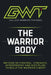 Gwt - The Warrior Body Method: The Complete System to Build Strength, Control Your Body, and Perform at a Higher Level by Galleni Junior