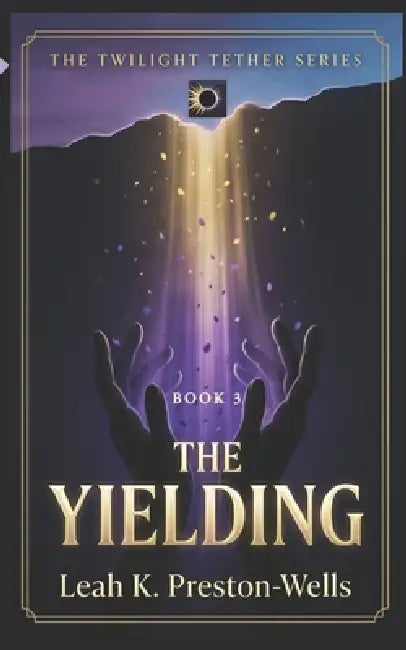 The Yielding by Leah K. Preston-Wells