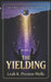 The Yielding by Leah K. Preston-Wells