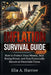 Inflation Survival Guide 2026: How to Protect Your Money, Beat Rising Prices, and Stay Financially Secure in Uncertain Times by Elia A. Harrow