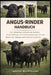 Angus-Rinderhandbuch: Der vollständige Leitfaden zur Aufzucht, Zucht, Haltung und Gewinnmaximierung von Angus-Rindern für Anfänger und erfahrene Landw by Megan Blommaert