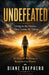 Undefeated: Living in the Victory That Cannot Be Taken by Diane Shepherd