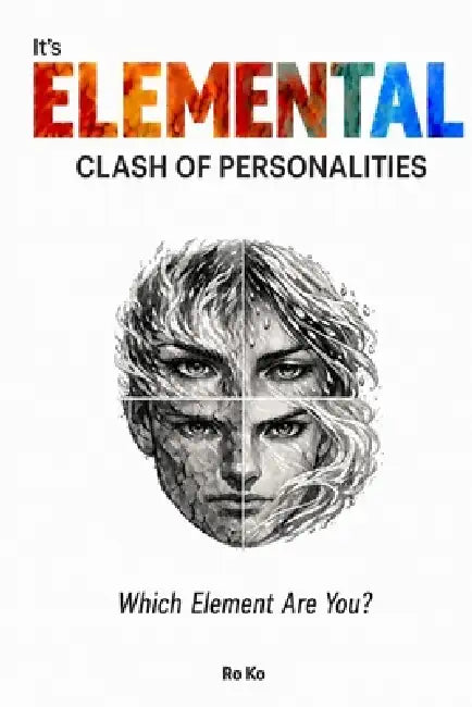It's ELEMENTAL: Clash of Personalities - Which Element Are You? by Ro Ko