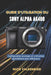 Guide d'utilisation du Sony Alpha a6400: Configuration pratique et utilisation quotidienne pour débutants by Nico Falkenried