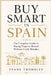 Buy Smart in Spain: The Complete Guide to Buying Property Abroad Without Costly Mistakes by Evans Trombley
