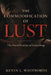 The Commodification of Lust: The Pornification of Everything by Kevin L. Whitworth