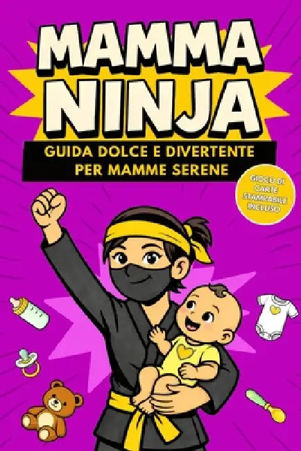 Mamma Ninja: Libro per Neomamma e Futura Mamma, Guida Dolce per Vivere la Maternità con Calma e Fiducia Idea Regalo per la Gravidanza by Parentalmente