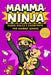 Mamma Ninja: Libro per Neomamma e Futura Mamma, Guida Dolce per Vivere la Maternità con Calma e Fiducia Idea Regalo per la Gravidanza by Parentalmente