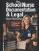 The School Nurse Documentation & Legal Quick Reference: Compliance Handbook for Recordkeeping, Legal Obligations, and Daily Office Workflow by Riley Coreman