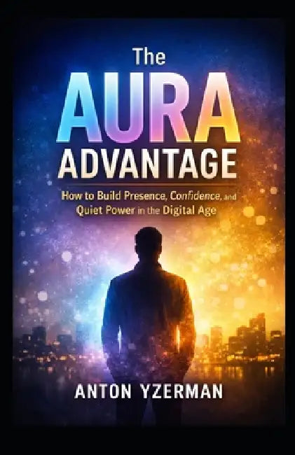 The Aura Advantage by Anton Yzerman