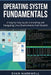 Operating System Fundamentals: A Step-by-Step Guide to Installing and Navigating Linux Environments from Scratch by Evan Markwell