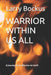 Warrior Within Us All: A journey from illusion to truth by Larry Bockus