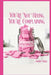 You're Not Trying, You're Complaining. by Amber Baker