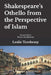 Shakespeare's Othello Islamic Perspective: 2005 - 2015: Political Ramifications by Leslie Terebessy