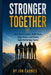 Stronger Together: How Great Leaders Build Trust, Align Vision, and Create High-Performing Teams by Jon Carnes