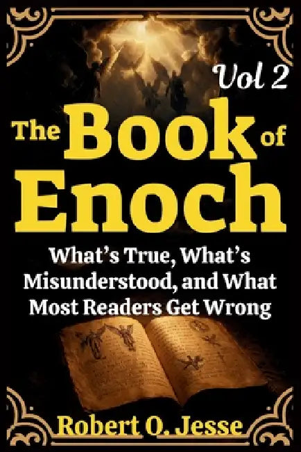 The Book of Enoch Vol 2: What's True, What's Misunderstood, and What Most Readers Get Wrong by Robert O. Jesse