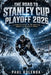 The Road to Stanley Cup Playoff 2026: A Complete Guide to the Race for Hockey's Greatest Prize by Paul Kolenda
