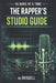 16 Bars at a Time - A Rapper's Studio Guide by Russell Ehrnsberger