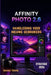 Affinity Photo 2.6 Gebruikershandleiding 2026: Eenvoudige, stapsgewijze nieuwe strategie voor beginners en gevorderden by Margot Thorne, Margot Thorne