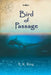 Bird of Passage by E. K. King