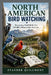 North American Bird Watching: Mastering Field Skills For Wildlife Observation Success by Evander Quillmont