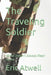 The Traveling Soldier: Home Doesn't Always Mean Home by Eric Atwell