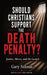 Should Christians Support the Death Penalty?: Justice, Mercy, and the Gospel by Gary Salinas, Death2life Publishing