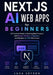 Next.js AI Web Apps for Beginners: A Practical Guide to Building Real Projects with Server Actions, LangChain, and Modern AI SDK Workflows by Luca Veyron