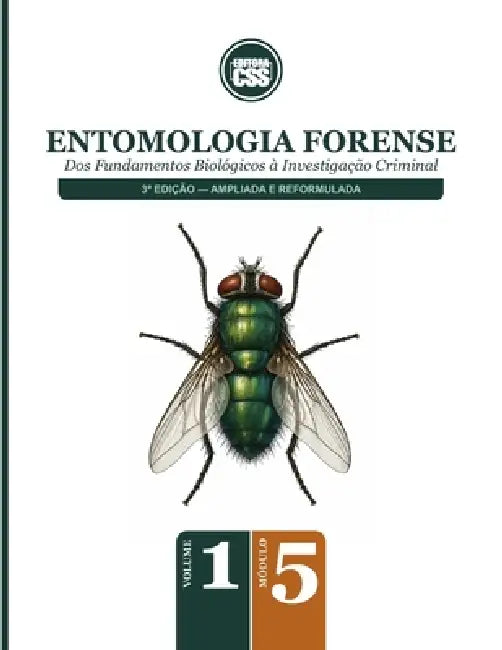 ENTOMOLOGIA FORENSE - Dos Fundamentos Biológicos à Investigação Criminal: 3a Edição - Ampliada e Reformulada - VOLUME I - MÓDULO 5 by Diagramhouse Artistic Layout, Textus Receptus Text and Table, Css Editora Civis Studio Sapientia
