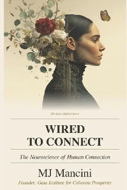 Wired to Connect: Why Your Nervous System Is Sabotaging Your Relationships - and How to Rewire It by Mj Mancini