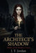 The Architect's Shadow: Blades of the Broken Crown by J. T. Jordan