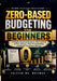 Zero-Based Budgeting for Beginners: A Simple Practical Guide to Take Control of Your Money, Stop Overspending, and Build Consistent Savings by Halston Mv Whitman