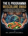 Il programma muscolare OMAD: La guida completa per la perdita di grasso, l'allenamento di forza, la gestione delle proteine e le prestazioni con un so by Juniper Caldwell