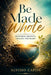 Be Made Whole: Restoring Identity, Healing the Heart by Alvisio Capon