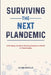 Surviving The Next Plandemic: A Strategic Guide to Staying Ahead in a World of Uncertainty by Alvin Omollo