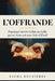 L'OFFRANDE Pourquoi Servir Celui ou Celle qu'on Aime est une Voie d'Éveil: L'Art du Don de Soi et Servir l'Autre comme Chemin de Croissance et d'Amour by Sacha Rouzières