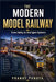 THE MODERN MODEL RAILWAY From Hobby to Intelligent Systems by Pranav Pandya