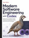 Modern Software Engineering with Codex: Implementing Intelligent Agents, Optimizing Development Cycles, and Enhancing Code Quality by Derrick M. Newman