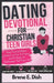 Dating Devotional for Christian Teen Girls: Daily Practical Biblical Guidance on How to Prepare and Be Ready for Relationships That Honor God by Brene E. Dish