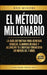 El Método Millonario: La guía definitiva para generar riqueza, eliminar deudas y alcanzar tu libertad financiera en 7 años by Ryo Midori
