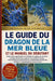 Le Guide Du Dragon de la Mer Bleue Et Le Manuel Du Débutant: Guide marin approfondi sur la biologie du dragon de mer bleu: écologie alimentaire, exige by Jessie K. O. James