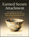 Earned Secure Attachment: How to Reparent Yourself, Restore Attachment Wounds, and Build Lasting Emotional Security by Maureen Riche
