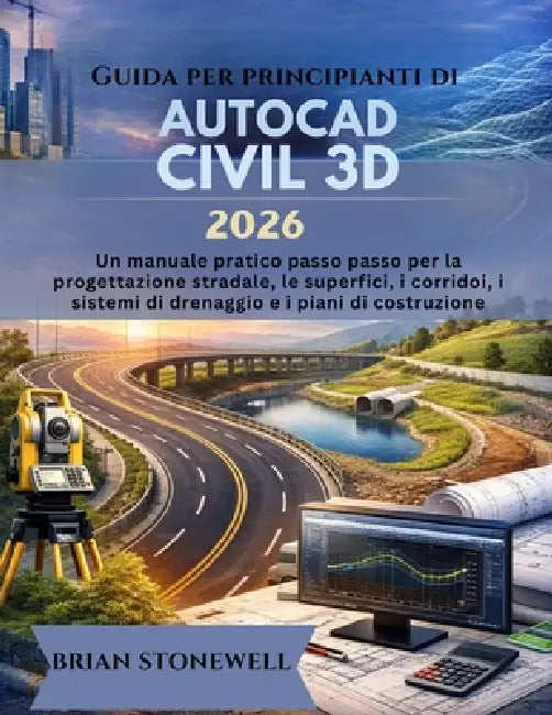 Guida per principianti di AutoCAD Civil 3D 2026 by Brian Stonewell