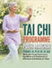 Tai Chi Programme Pour Maigrir Pour Les Femmes De Plus De 50 Ans: Méthode Corps-Esprit pour Équilibrer vos Hormones et Retrouver Confiance en Vous by Aaron M. Mark